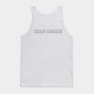 Drunk Stay - Inspirational Quotes Anime Best Anime Quotes Tank Top